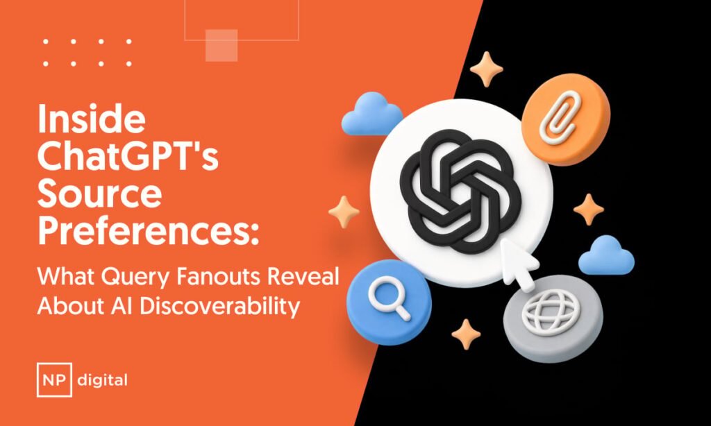 Inside ChatGPT’s Source Preferences: What Fanouts Reveal Inside ChatGPT's Source Preferences: What Fanouts Reveal