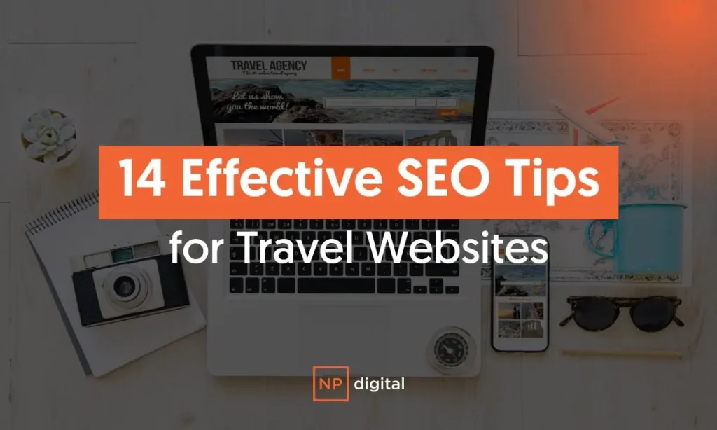 14 Effective SEO Tips for Travel Websites 14 Effective SEO Tips for Travel Websites