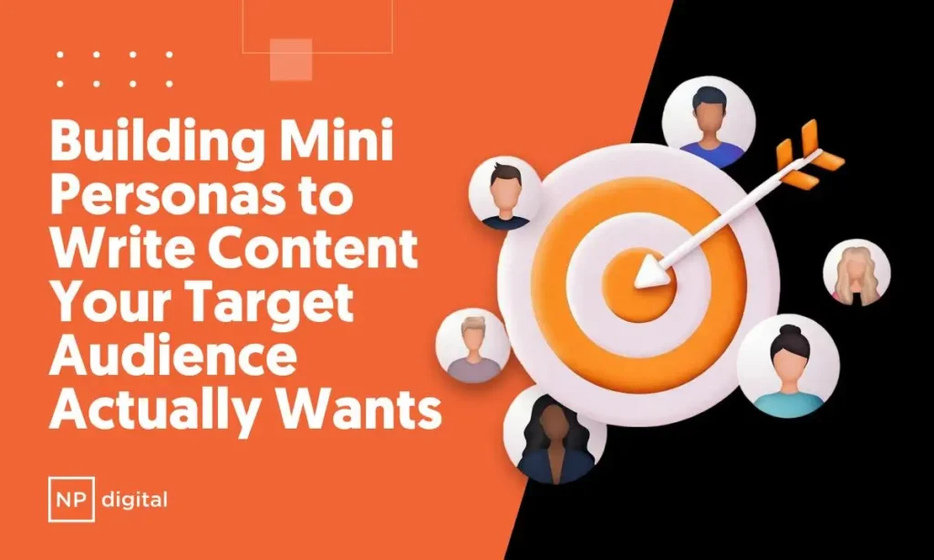 How to Build a Mini Persona for Audience-First Content